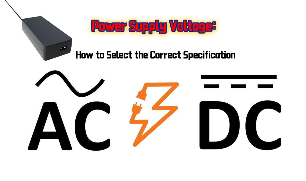 Power Supply Voltage: How to Select the Correct Specification