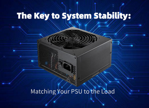 The Key to System Stability: Matching Your PSU to the Load