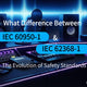 Difference Between IEC 60950-1 and IEC 62368-1: The Evolution of Safety Standards