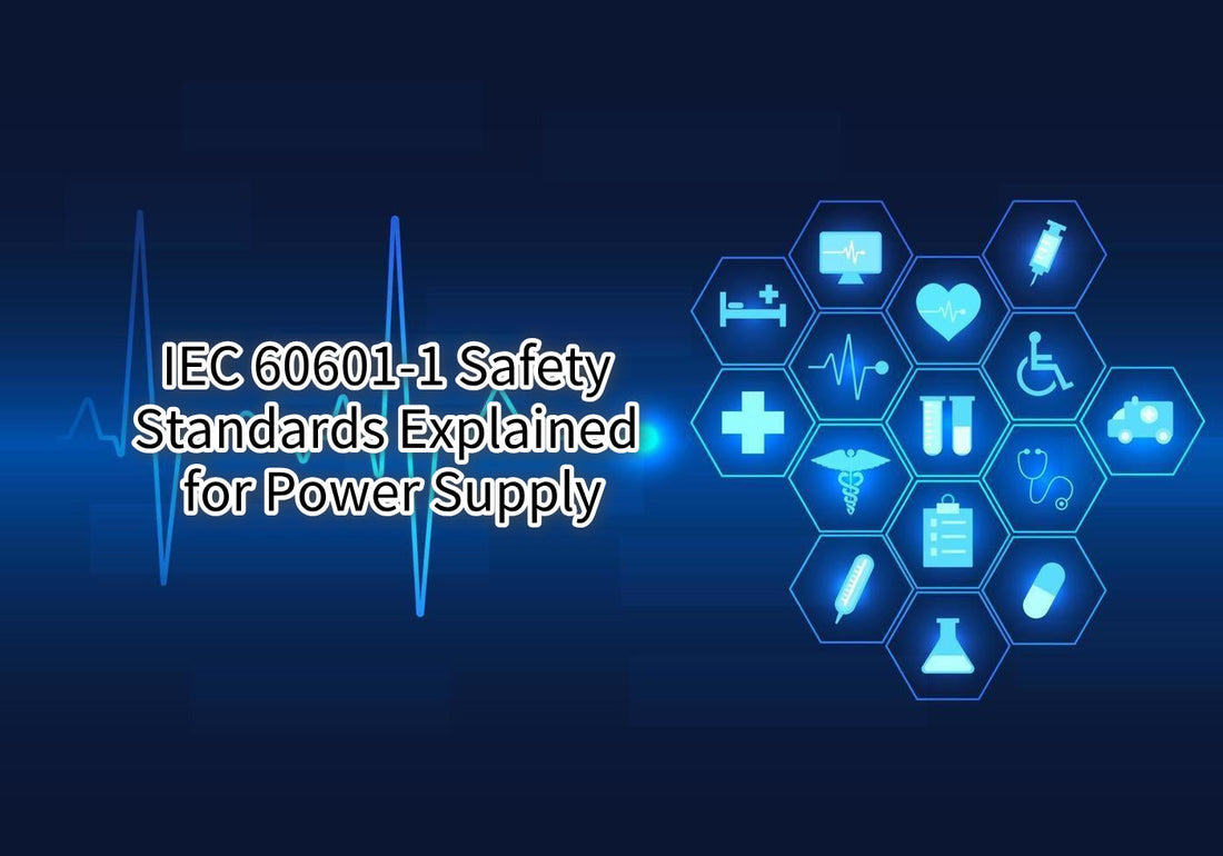 IEC 60601-1 Safety Standards Explained for Power Supply