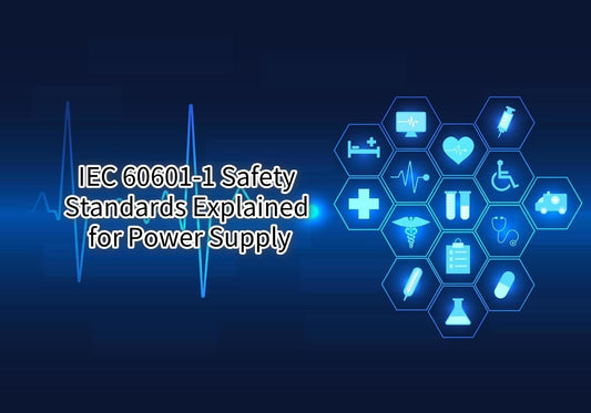 IEC 60601-1 Safety Standards Explained for Power Supply
